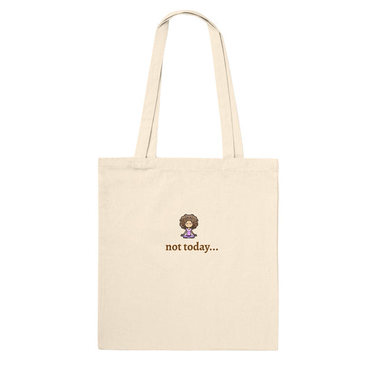 "Not today" Tote Bag