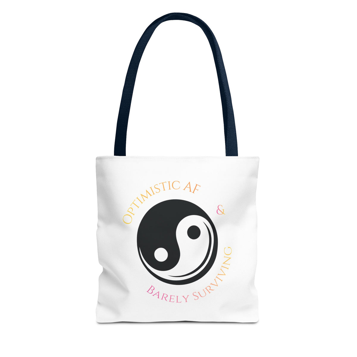 Yin Yang Tote — "Optimistic AF & Barely Surviving" Graphic Tote Bag