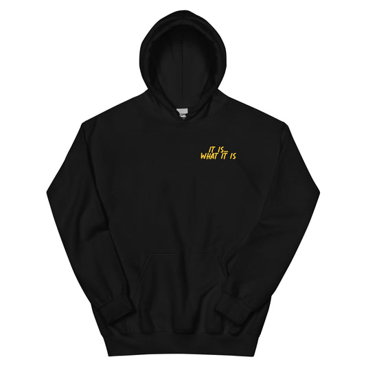 "It is what it is " Unisex Hoodie