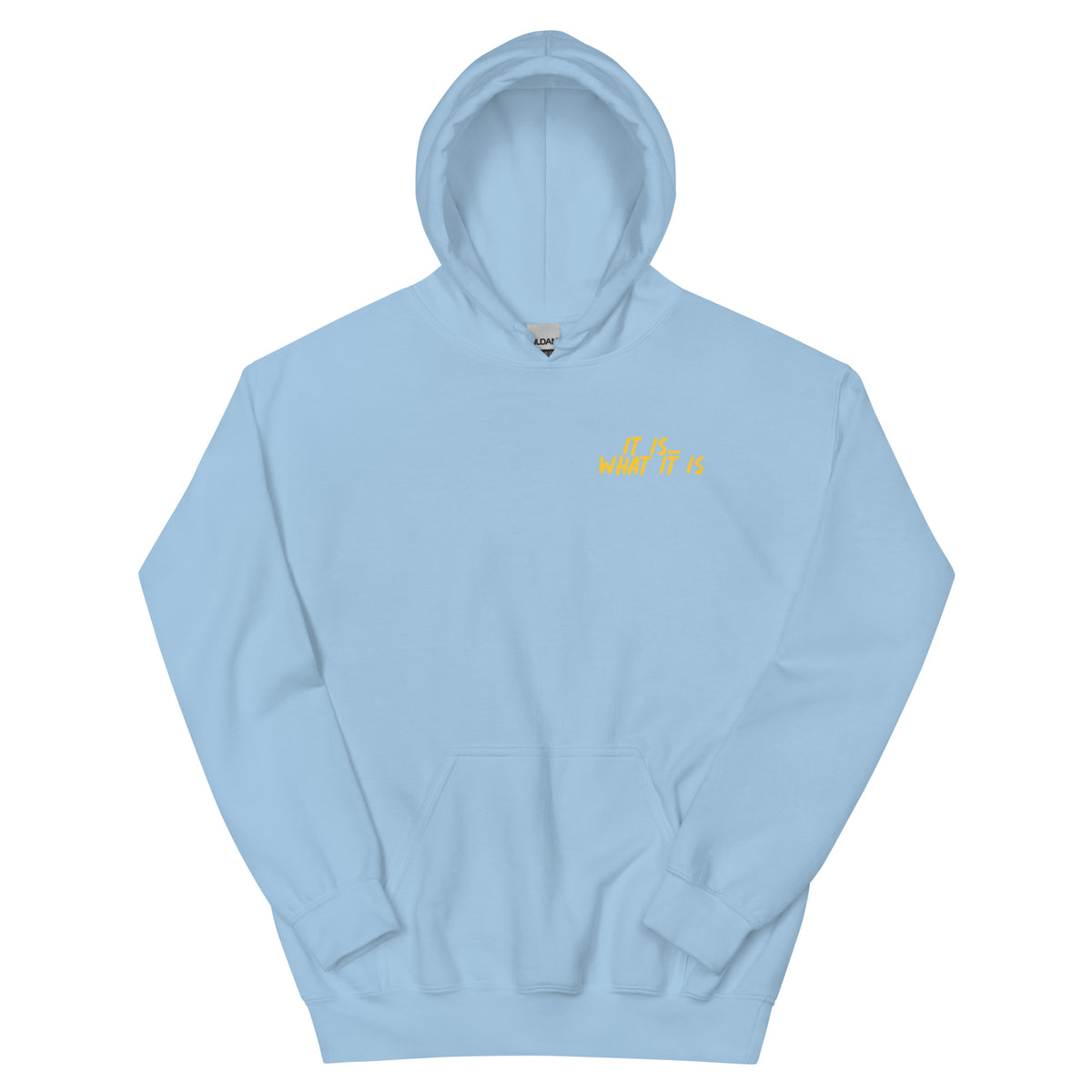 "It is what it is " Unisex Hoodie