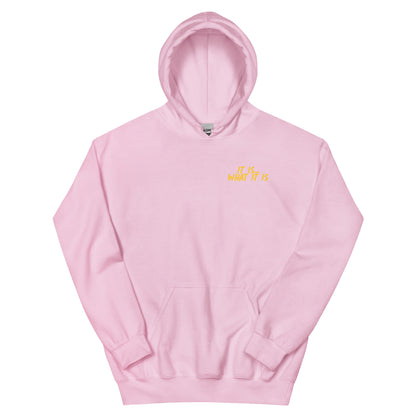 "It is what it is " Unisex Hoodie