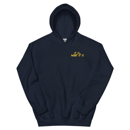 "It is what it is " Unisex Hoodie