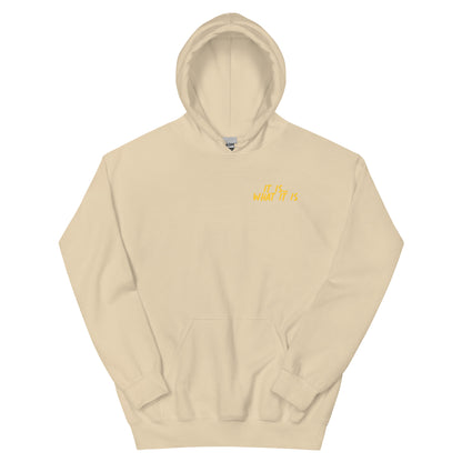 "It is what it is " Unisex Hoodie