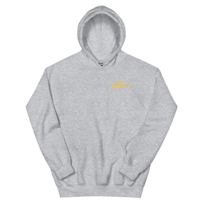 "It is what it is " Unisex Hoodie