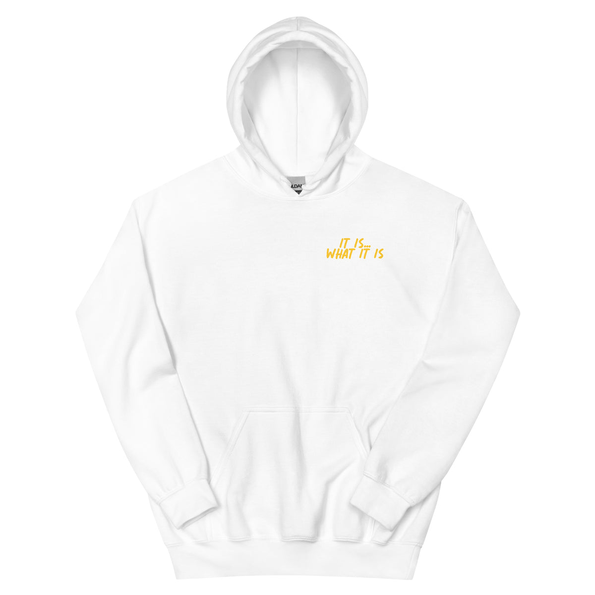 "It is what it is " Unisex Hoodie